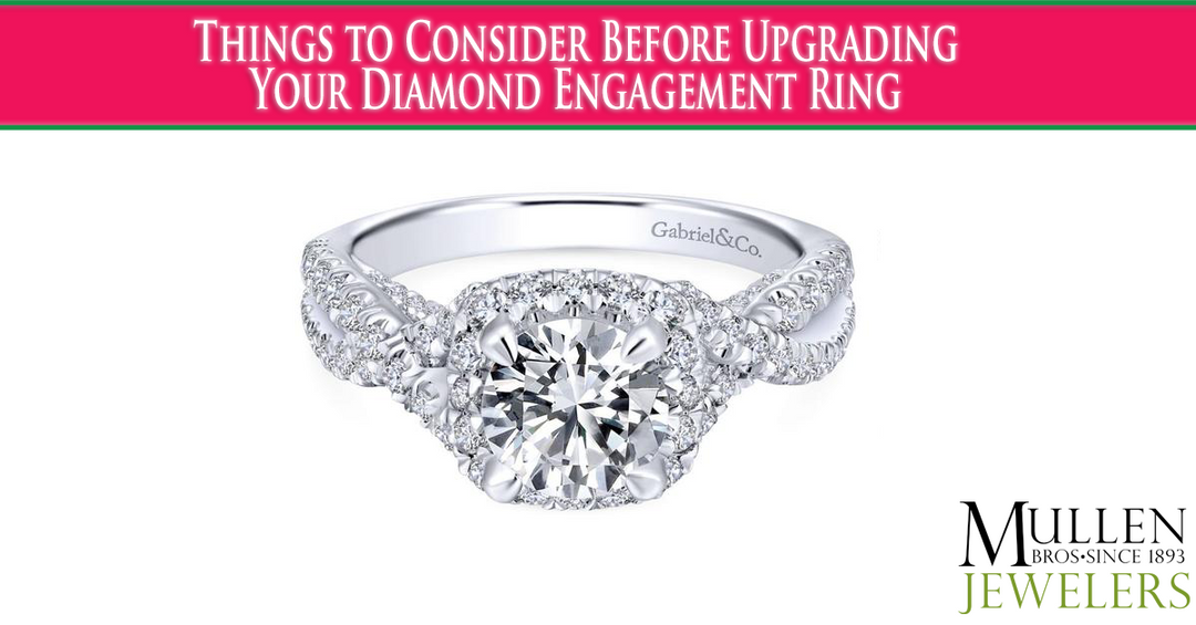 Upgrading Your Engagement Ring? What to Think About Before You Do!
