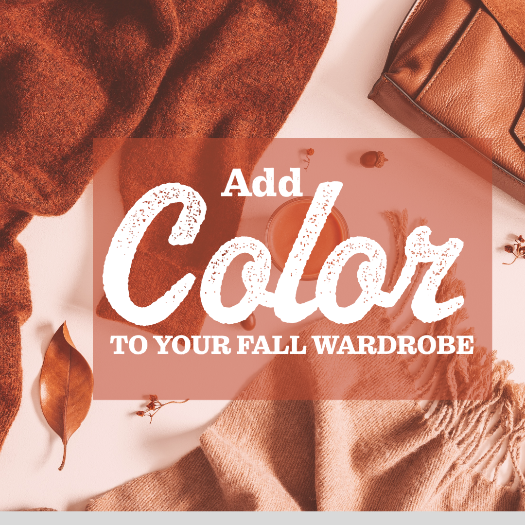 Add Color into Your  Wardrobe this Fall